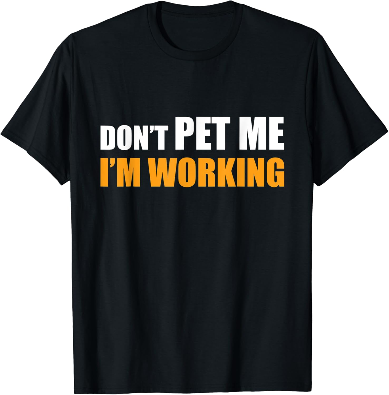 Don't Pet Me I'm Working Funny Sarcastic Women TShirt Amazon.co.uk